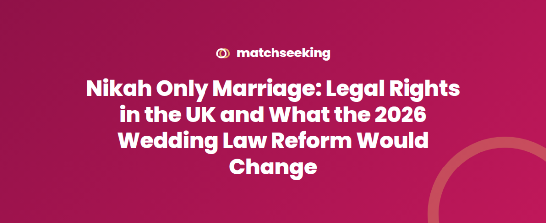 Nikah Only Marriage: Legal Rights in the UK and What the 2026 Wedding Law Reform Would Change